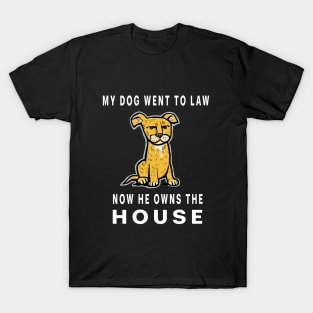 My dog went to law T-Shirt